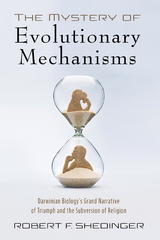 Mystery of Evolutionary Mechanisms -  Robert F. Shedinger