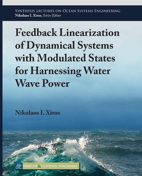 Feedback Linearization of Dynamical Systems with Modulated States for Harnessing Water Wave Power - Nikolaos I. Xiros