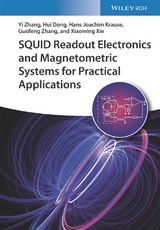 SQUID Readout Electronics and Magnetometric Systems for Practical Applications - Yi Zhang, Hui Dong, Hans-Joachim Krause, Guofeng Zhang, Xiaoming Xie