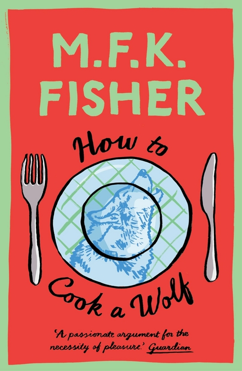 How to Cook a Wolf - M.F.K. Fisher