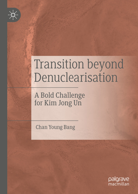 Transition beyond Denuclearisation -  Chan Young Bang