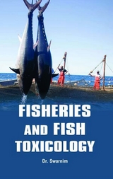 Fisheries and Fish Toxicology -  K. Swarnim