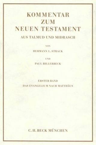 Kommentar zum Neuen Testament aus Talmud und Midrasch Bd. 1: Das Evangelium nach Matthäus - Hermann L. Strack; Paul Billerbeck