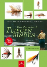 Das Praxisbuch Fliegenbinden - Peter Gathercole