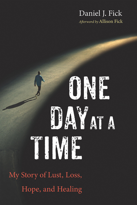 One Day at a Time -  Daniel J. Fick