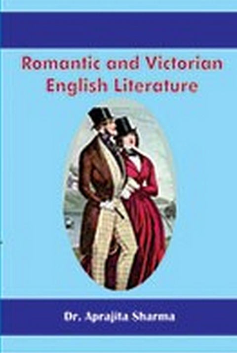 Romantic And Victorian English Literature -  Aprajita Sharma