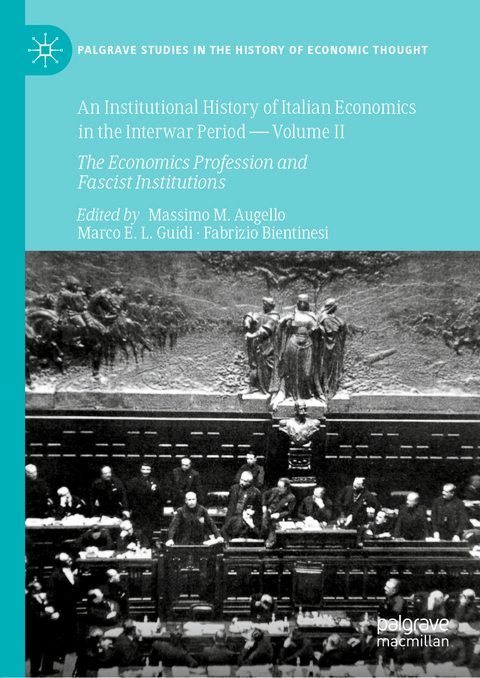 An Institutional History of Italian Economics in the Interwar Period — Volume II - 