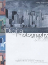 The Digital Photography Manual - Andrews, Philip