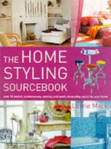 The Home Styling Sourcebook - Mack, Lorrie