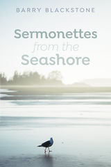 Sermonettes from the Seashore - Barry Blackstone