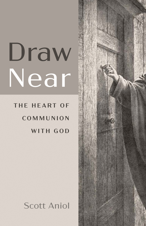 Draw Near - Scott Aniol