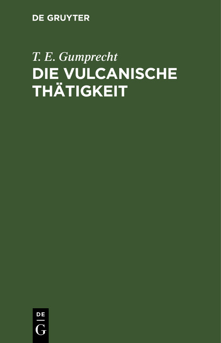 Die vulcanische Thätigkeit - T. E. Gumprecht