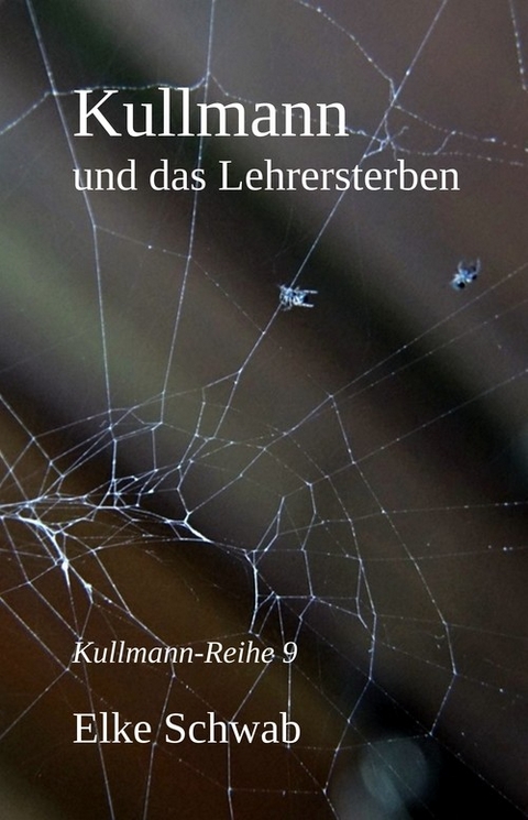 Kullmann und das Lehrersterben - Elke Schwab