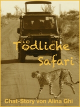 Tödliche Safari - Alina Ghi