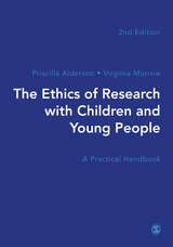 The Ethics of Research with Children and Young People - Priscilla Alderson, Virginia Morrow