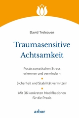Traumasensitive Achtsamkeit -  David Treleaven