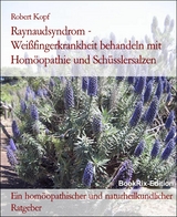 Raynaudsyndrom - Weißfingerkrankheit behandeln mit Homöopathie und Schüsslersalzen - Robert Kopf