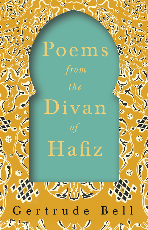 Poems from The Divan of Hafiz -  Gertrude Bell
