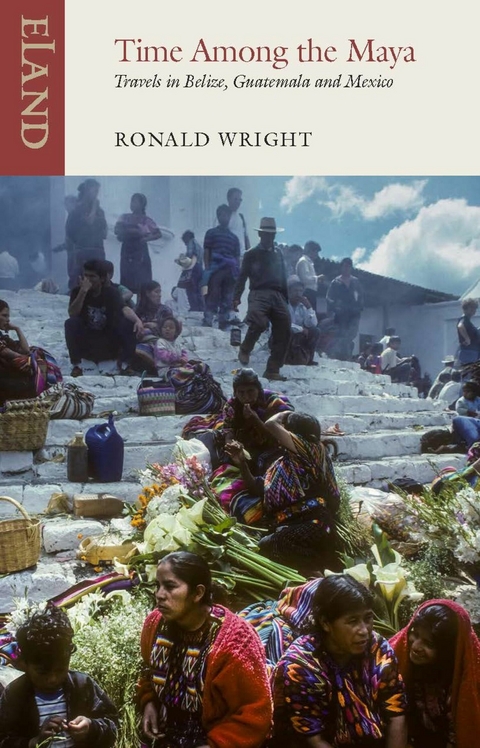 Time Among the Maya - Ronald Wright