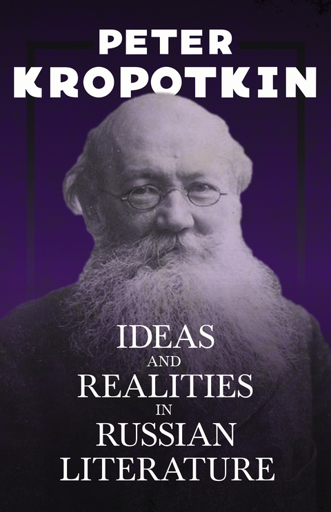 Ideas and Realities in Russian Literature - Peter Kropotkin, Victor Robinson