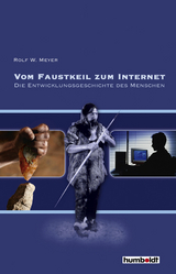 Vom Faustkeil zum Internet - Rolf W Meyer