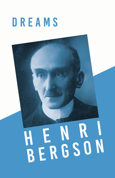 Dreams -  Henri Bergson,  J. Alexander Gunn