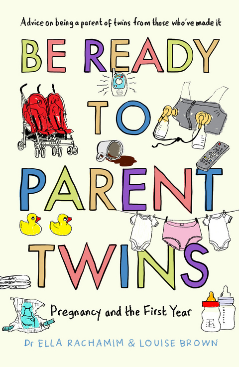 Be Ready to Parent Twins -  Louise Brown,  Ella Rachamim