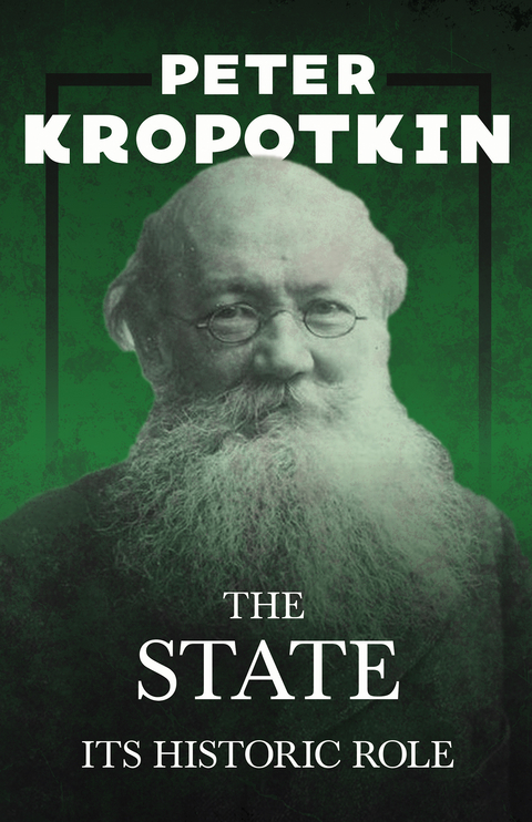 State - Its Historic Role -  Peter Kropotkin,  Victor Robinson