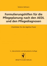 Formulierungshilfen für die Pflegeplanung nach den AEDL und den Pflegediagnosen - Stefanie Hellmann