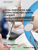 Local Anesthesia and Extractions for Dental Students: Simple Notes and Guidelines - Esam Omar, Fadi Jarab, Wamiq Fareed