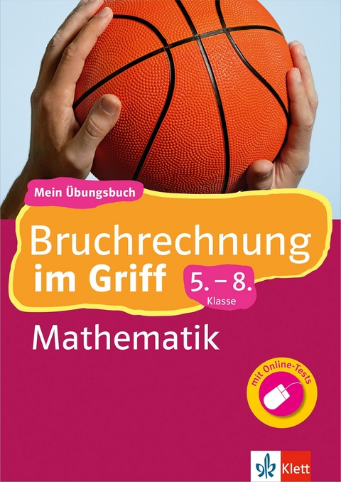 Klett Bruchrechnung im Griff Mathematik 5.-8. Klasse - Heike Homrighausen