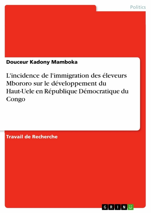 L'incidence de l'immigration des éleveurs Mbororo sur le développement du Haut-Uele en République Démocratique du Congo - Douceur Kadony Mamboka