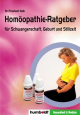 Homöopathie-Ratgeber Schwangerschaft, Geburt und Stillzeit - Prashant Naik