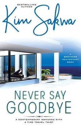 Never Say Goodbye -  Kim Sakwa