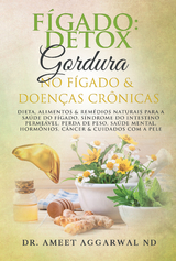 Fígado: Detox, Gordura No Fígado & Doenças Crônicas - Ameet Aggarwal