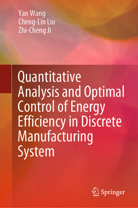 Quantitative Analysis and Optimal Control of Energy Efficiency in Discrete Manufacturing System -  Zhi-Cheng Ji,  Cheng-Lin Liu,  Yan Wang