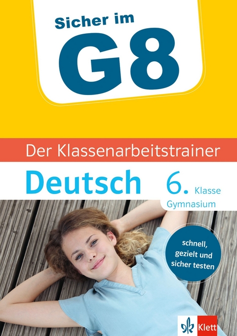 Klett Sicher im G8 Der Klassenarbeitstrainer Deutsch 6. Klasse - Claus Gigl