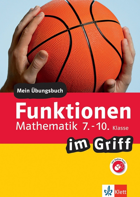 Klett Funktionen im Griff Mathematik 7.-10. Klasse - Heike Homrighausen
