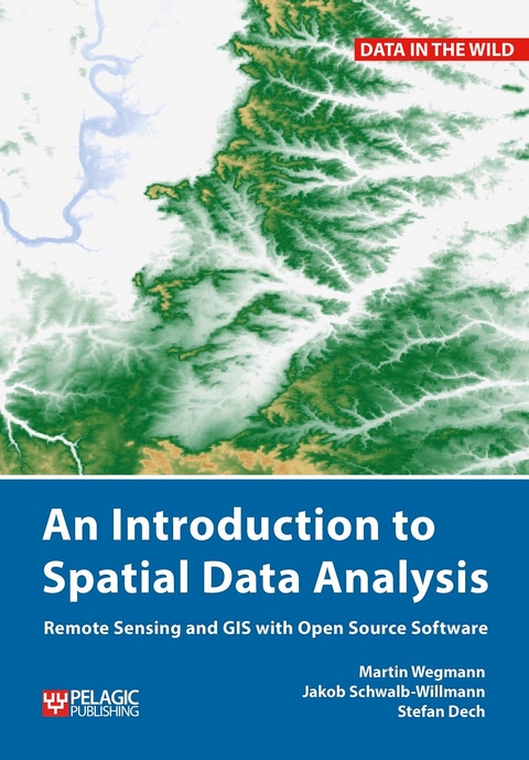 Introduction to Spatial Data Analysis -  Stefan Dech,  Jakob Schwalb-Willmann,  Martin Wegmann