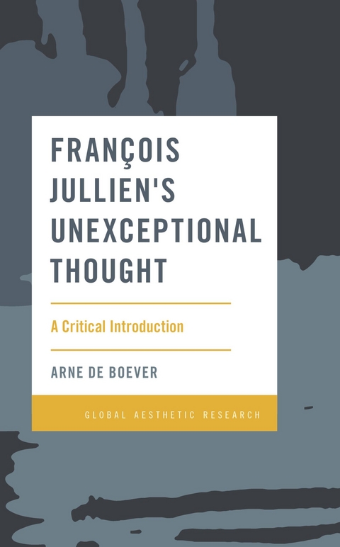 Francois Jullien's Unexceptional Thought -  Arne De Boever