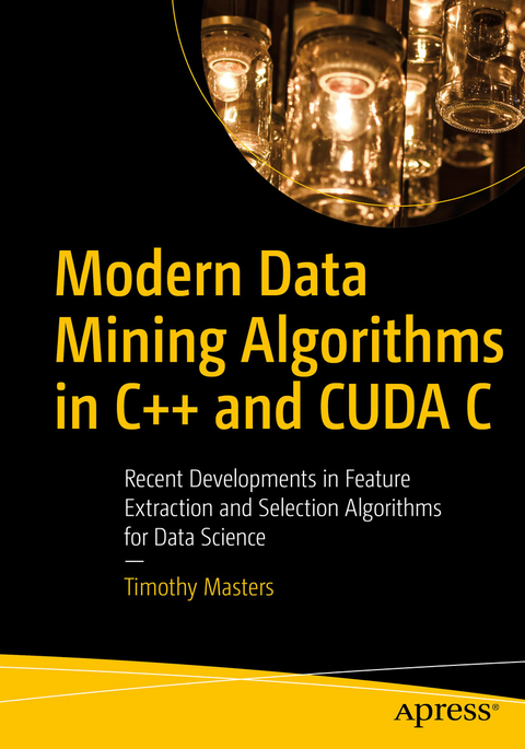 Modern Data Mining Algorithms in C++ and CUDA C - Timothy Masters