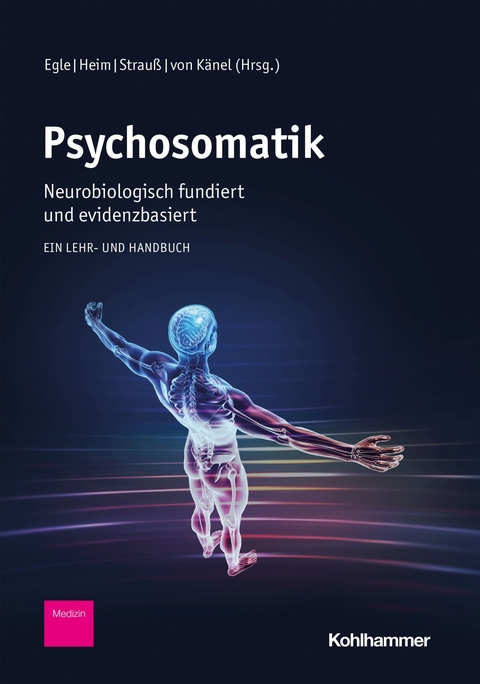 Psychosomatik - neurobiologisch fundiert und evidenzbasiert - 