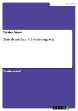 Zum deutschen Präventionsgesetz -  Torsten Sauer