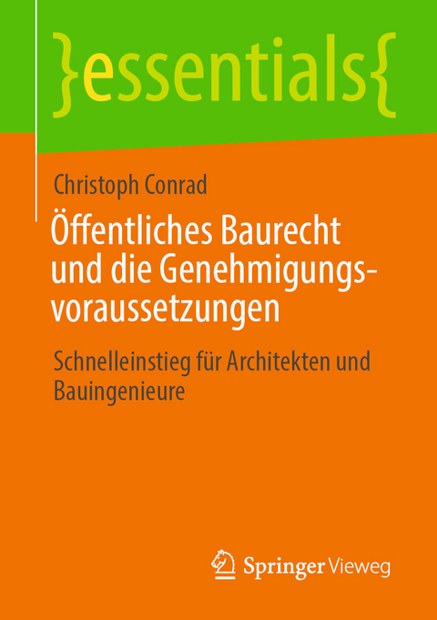 Öffentliches Baurecht und die Genehmigungsvoraussetzungen - Christoph Conrad