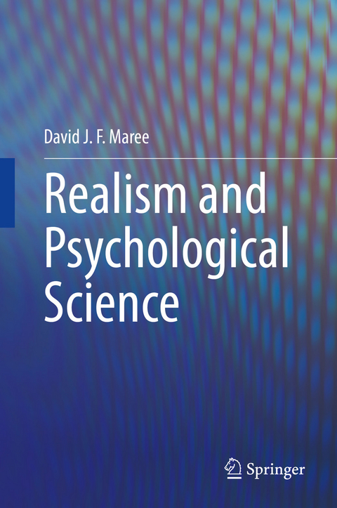 Realism and Psychological Science - David J. F. Maree