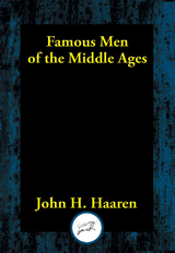 Famous Men of the Middle Ages -  John H. Haaren