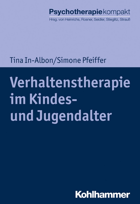 Verhaltenstherapie im Kindes- und Jugendalter - Tina In-Albon, Simone Pfeiffer