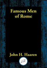 Famous Men of Rome -  John H. Haaren