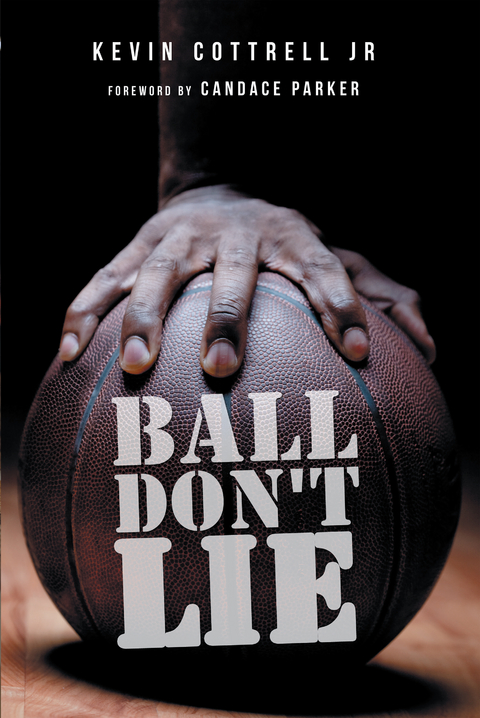 Ball Don't Lie -  Kevin Cottrell Jr