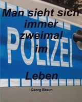 Man sieht sich zweimal im Leben - Georg Braun